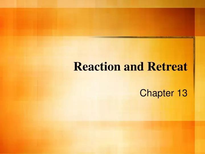 reaction and retreat