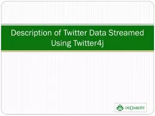 Description of Twitter Data Streamed Using Twitter4j