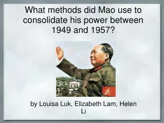 What methods did Mao use to consolidate his power between 1949 and 1957?