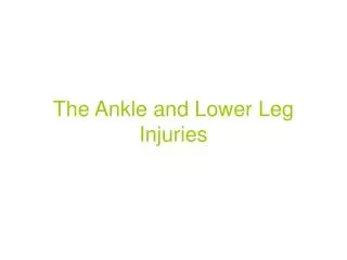The Ankle and Lower Leg Injuries