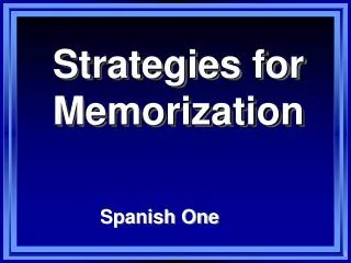 Strategies for Memorization