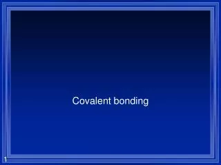 Covalent bonding