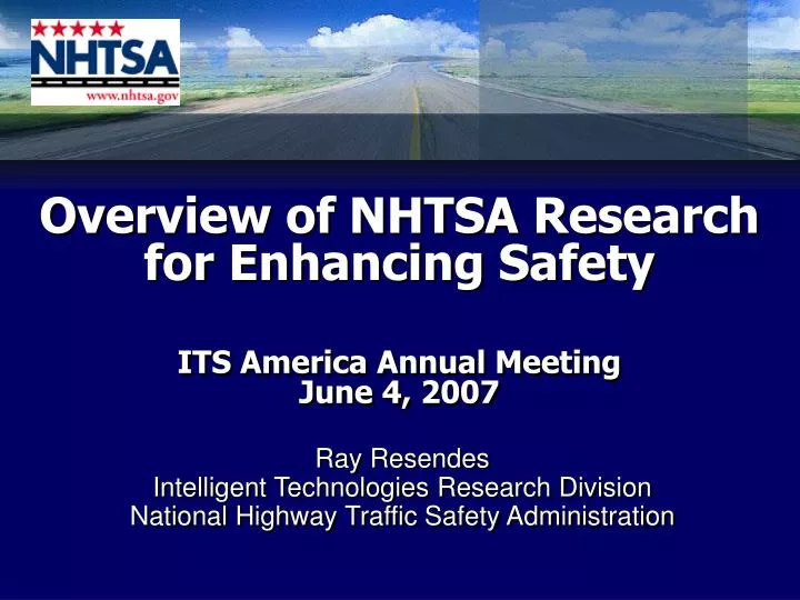 overview of nhtsa research for enhancing safety its america annual meeting june 4 2007