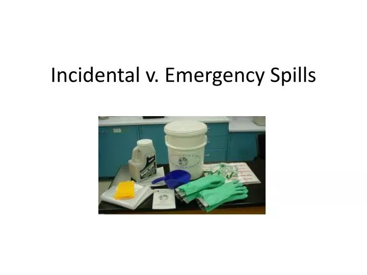 incidental v emergency spills