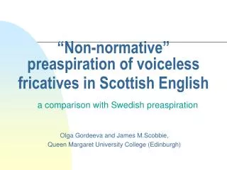 “Non-normative” preaspiration of voiceless fricatives in Scottish English