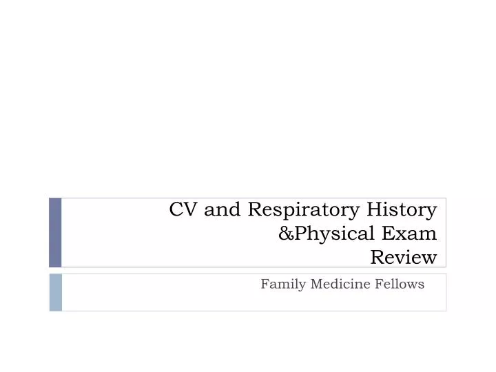 cv and respiratory history physical exam review
