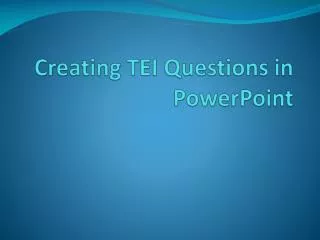 Creating TEI Questions in PowerPoint