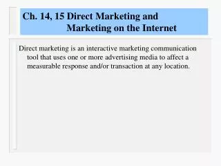 Ch. 14, 15 Direct Marketing and Marketing on the Internet
