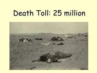 Death Toll: 25 million