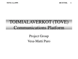 TOIMIALAVERKOT (TOVE) Communications Platform