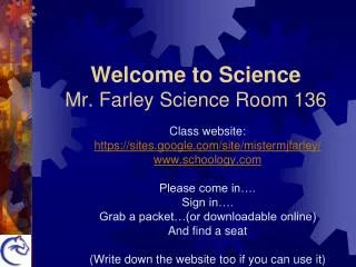 Welcome to Science Mr. Farley Science Room 136