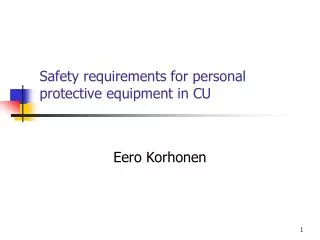 Safety requirements for personal protective equipment in CU