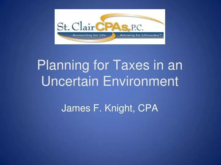 planning for taxes in an uncertain environment