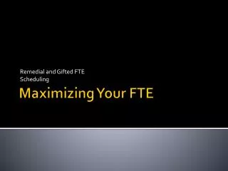 Maximizing Your FTE