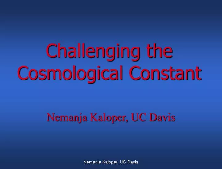 challenging the cosmological constant
