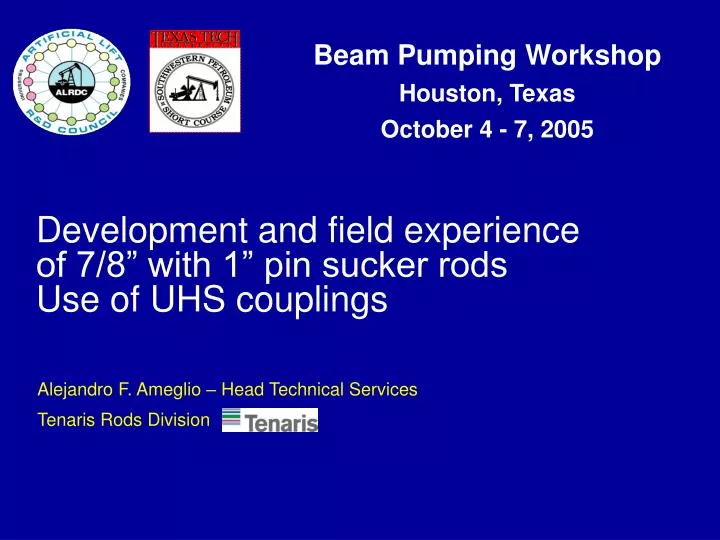 development and field experience of 7 8 with 1 pin sucker rods use of uhs couplings