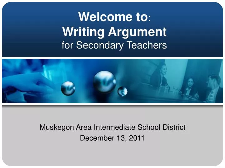 welcome to writing argument for secondary teachers