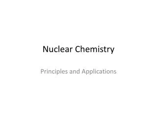 Nuclear Chemistry