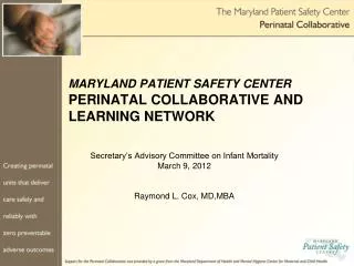 MARYLAND PATIENT SAFETY CENTER PERINATAL COLLABORATIVE AND LEARNING NETWORK