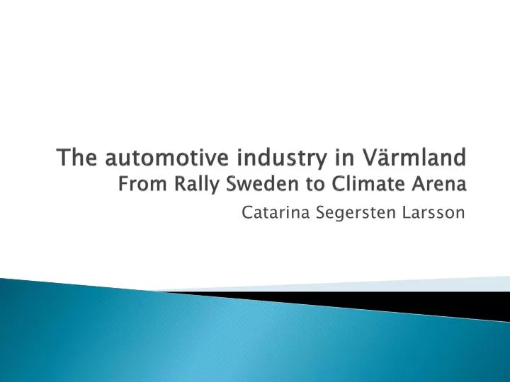 the automotive industry in v rmland from rally sweden to climate arena