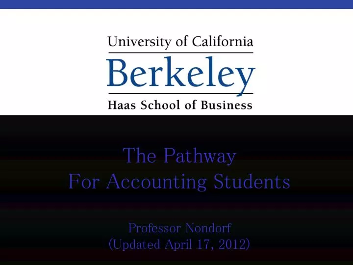 the pathway for accounting students professor nondorf updated april 17 2012