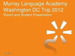 Murray Language Academy Washington DC Trip 2012 Parent and Student Presentation
