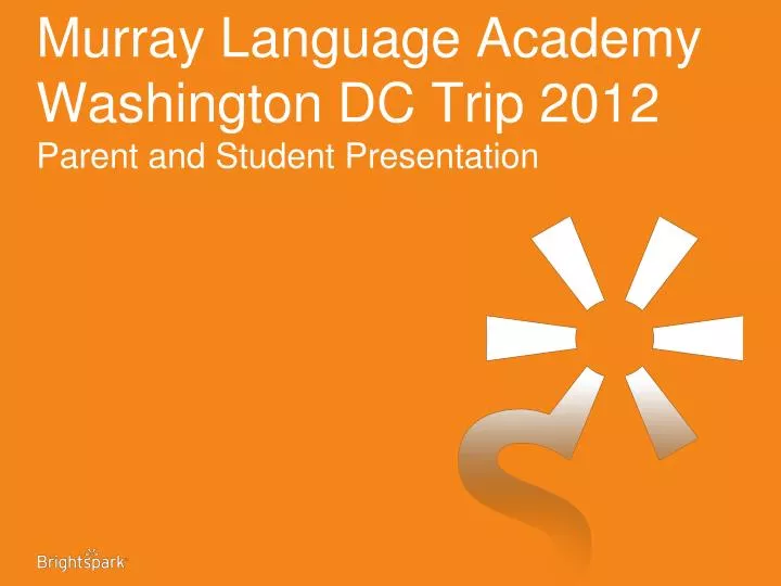 murray language academy washington dc trip 2012 parent and student presentation