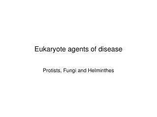 Eukaryote agents of disease