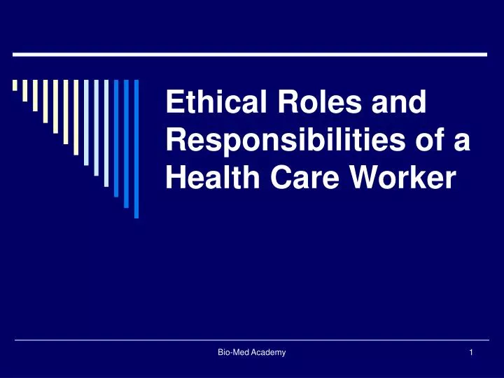 ethical roles and responsibilities of a health care worker