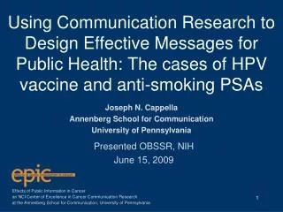 Using Communication Research to Design Effective Messages for Public Health: The cases of HPV vaccine and anti-smoking P