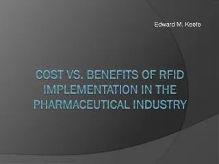 Cost vs. Benefits of RFID Implementation in the Pharmaceutical Industry
