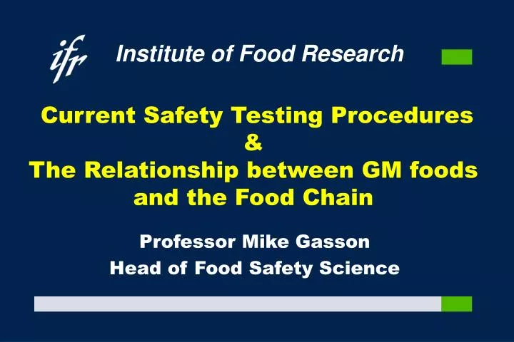 current safety testing procedures the relationship between gm foods and the food chain