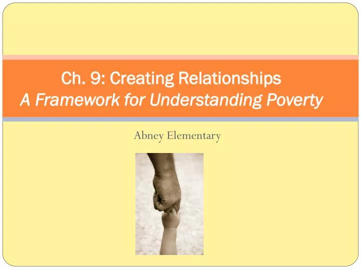 ch 9 creating relationships a framework for understanding poverty