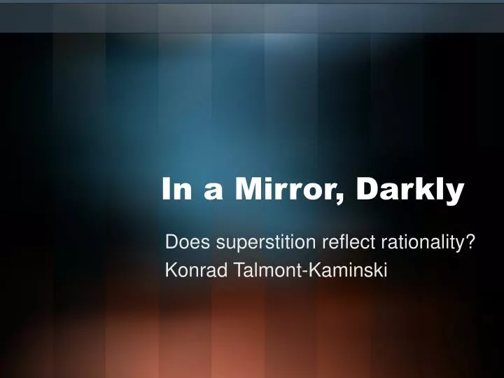 in a mirror darkly