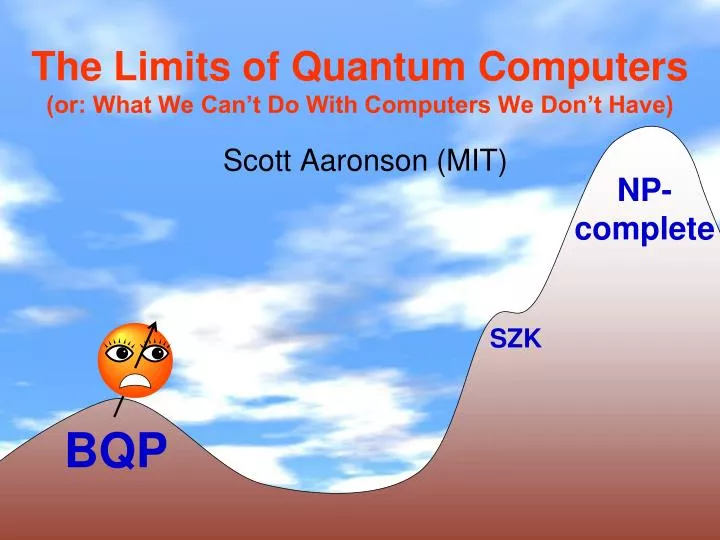 the limits of quantum computers or what we can t do with computers we don t have