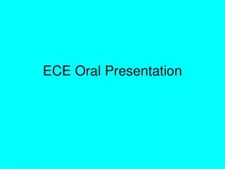 ECE Oral Presentation
