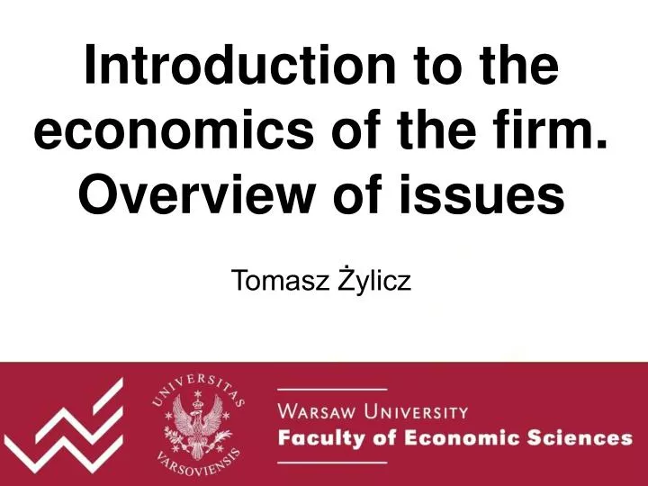 introduction to the economics of the firm overview of issues