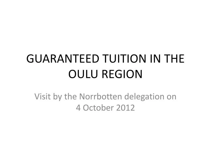 guaranteed tuition in the oulu region