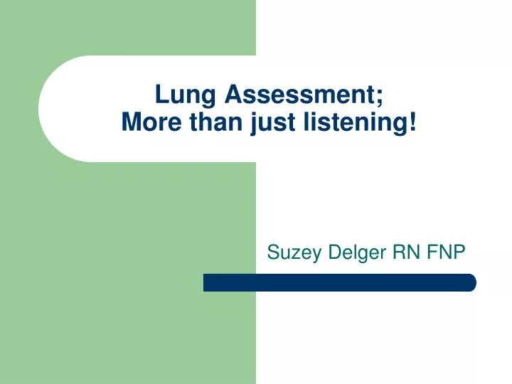 lung assessment more than just listening