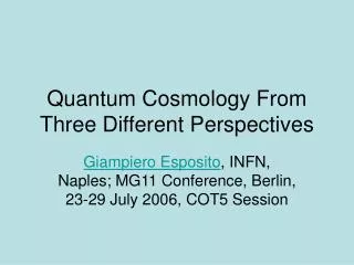 Quantum Cosmology From Three Different Perspectives