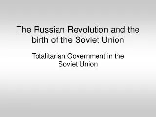 The Russian Revolution and the birth of the Soviet Union