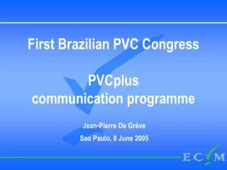 First Brazilian PVC Congress PVCplus communication programme