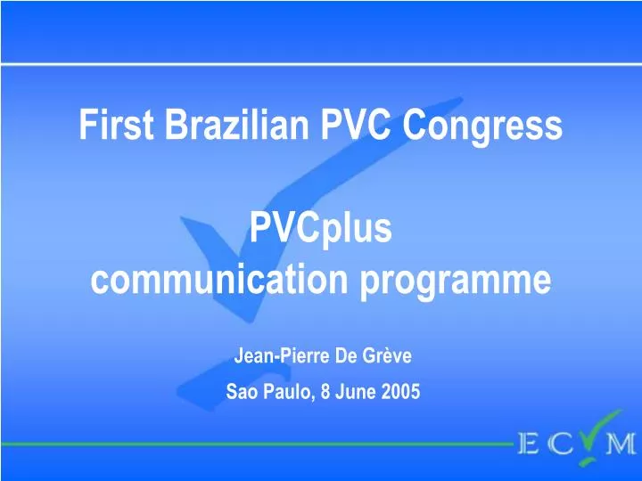 first brazilian pvc congress pvcplus communication programme