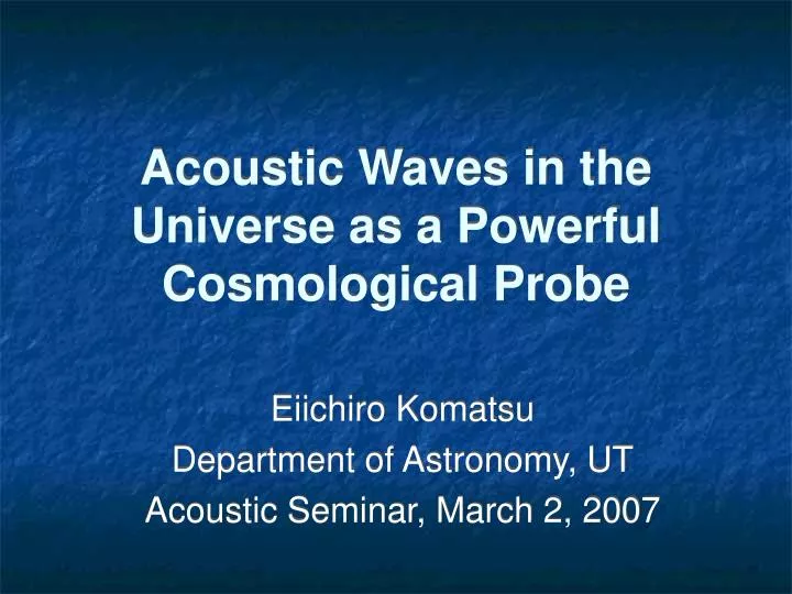 acoustic waves in the universe as a powerful cosmological probe