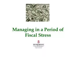 Managing in a Period of Fiscal Stress