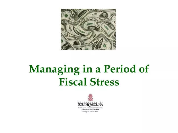 managing in a period of fiscal stress