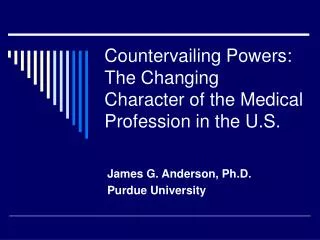 Countervailing Powers: The Changing Character of the Medical Profession in the U.S.