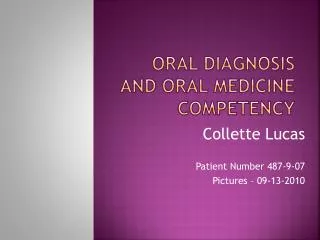 Oral Diagnosis and Oral Medicine Competency