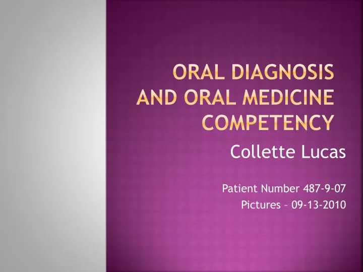oral diagnosis and oral medicine competency