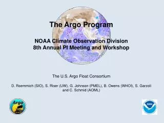 The Argo Program NOAA Climate Observation Division 8th Annual PI Meeting and Workshop The U.S. Argo Float Consortium